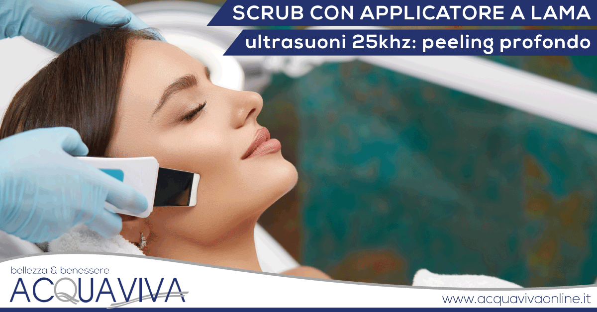 Scrub con applicatore a lama ad ultrasuoni 25khz: peeling profondo